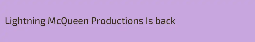 Lightning McQueen Productions Is back